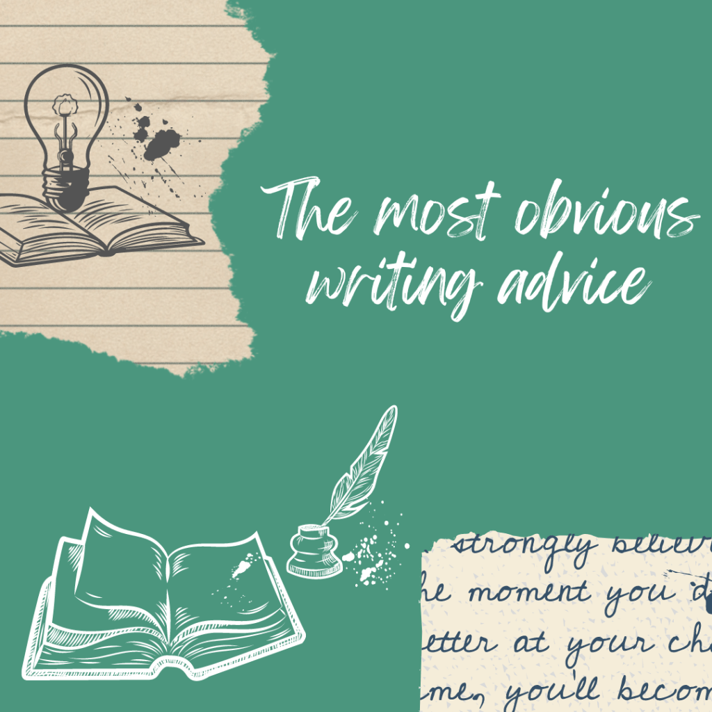 The Most Obvious Writing&nbsp;Advice