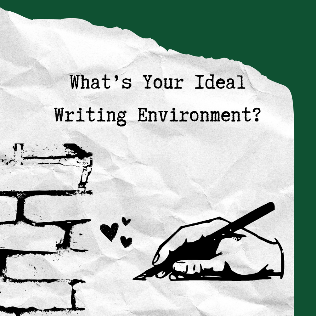What’s Your Ideal Writing&nbsp;Environment?