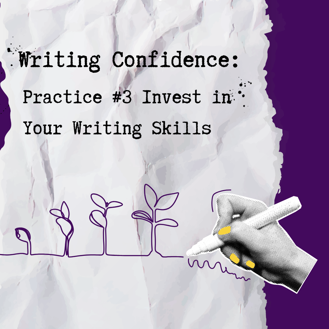 Writing Confidence: Practice #3 Invest In Your Writing Skills