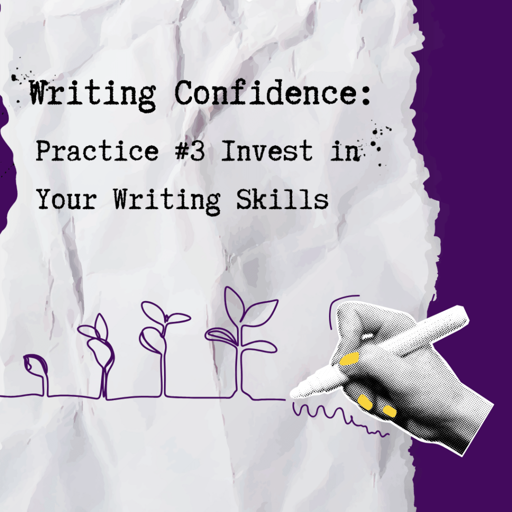 Writing Confidence: Practice #3 Invest In Your Writing Skills