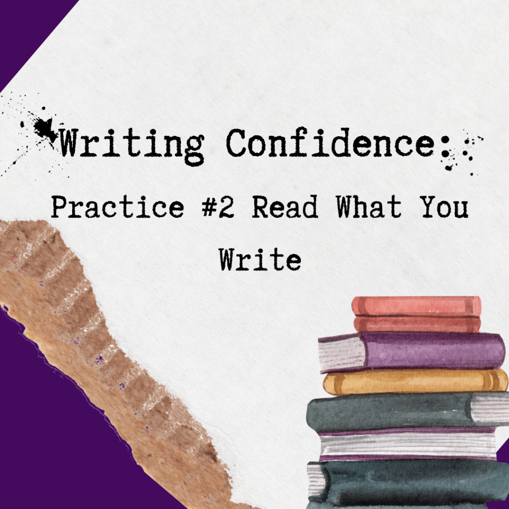 Writing Confidence: #2 Read What You&nbsp;Write