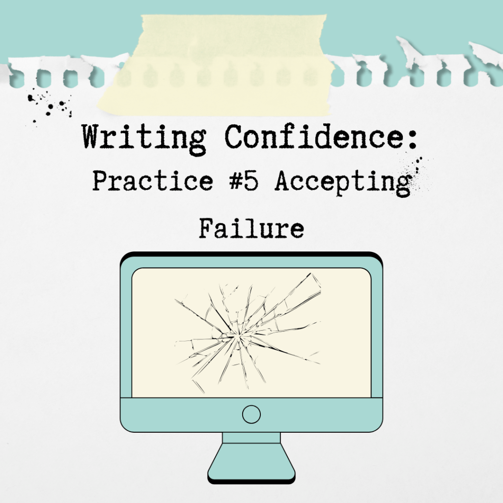 Writing Confidence: Practice #5 Accept&nbsp;Failure