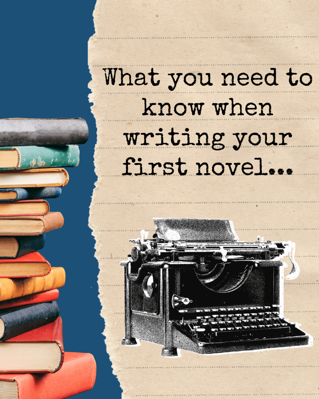 What you need to know when writing your first novel…